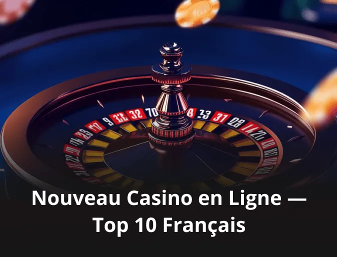 Nouveau Casino en Ligne — Top 10 Français 