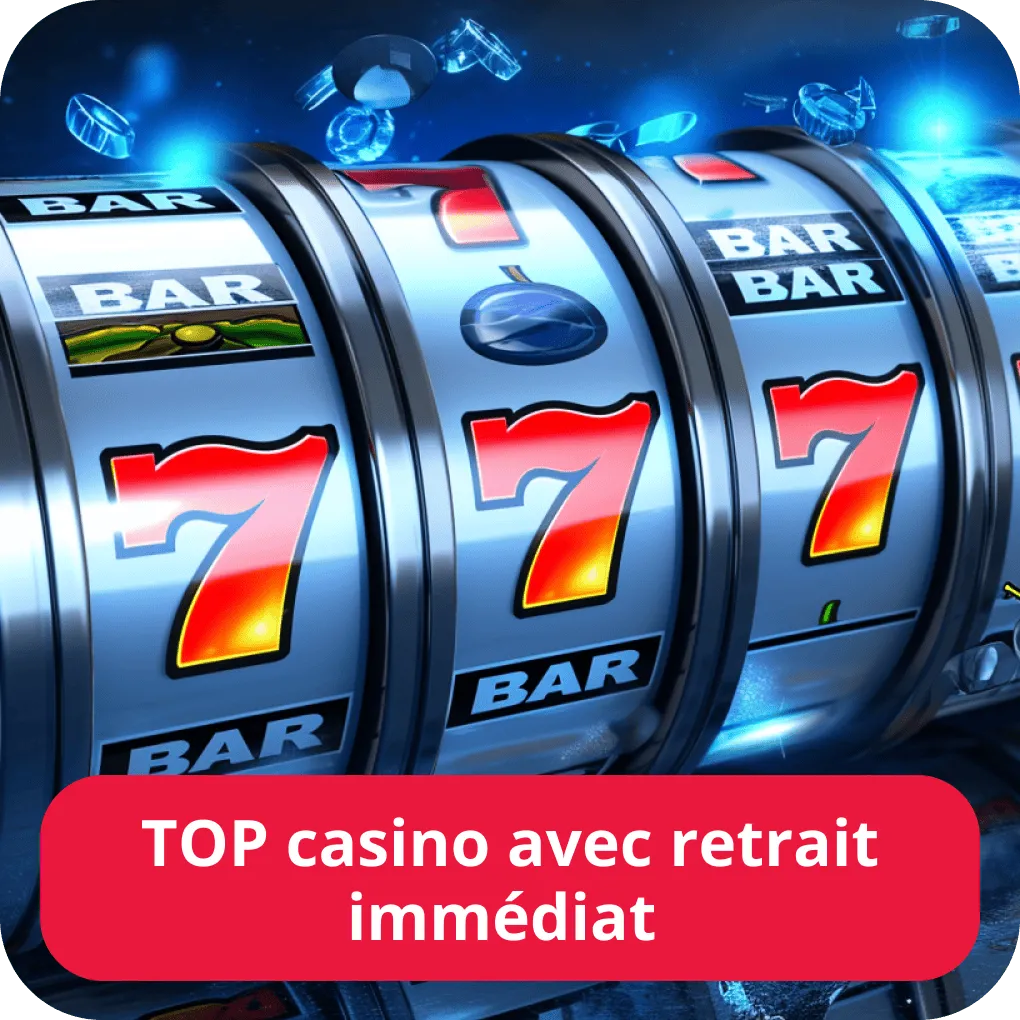 Meilleurs casinos avec retrait immédiat